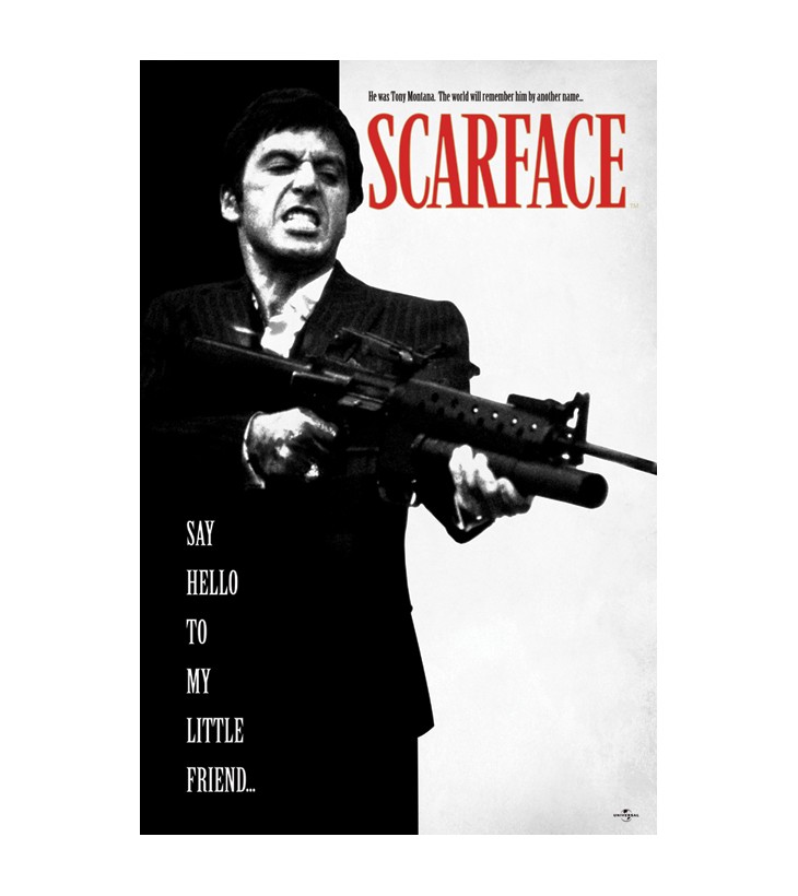 SCARFACE (SAY HELLO TO MY...